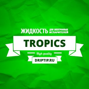DripTip Tropics